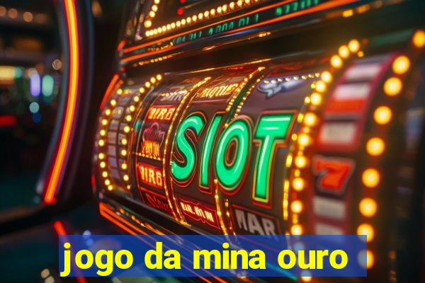 jogo da mina ouro